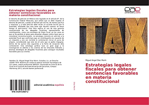 Estrategias legales fiscales para obtener sentencias favorables en materia constitucional - Miguel Angel Díaz Marín