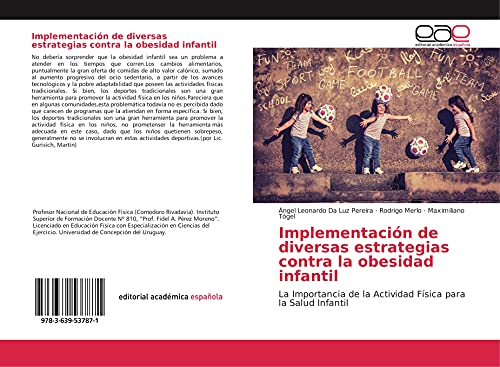 9783639537871: Implementacin de diversas estrategias contra la obesidad infantil: La Importancia de la Actividad Fsica para la Salud Infantil