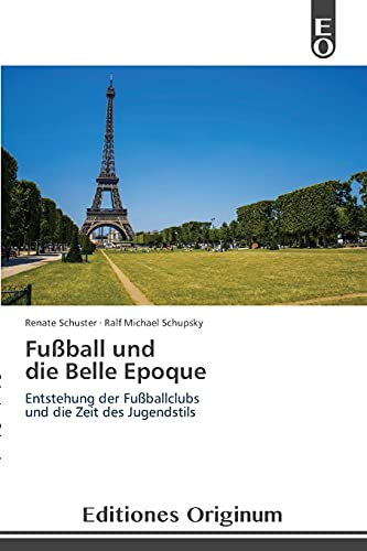 Imagen de archivo de Fuball und die Belle Epoque (German Edition) a la venta por Lucky's Textbooks