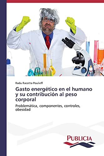 Imagen de archivo de Gasto energ tico en el humano y su contribuci n al peso corporal a la venta por Ria Christie Collections