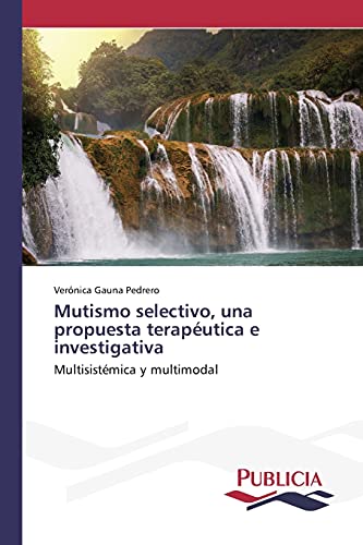 Stock image for Mutismo selectivo; una propuesta terap utica e investigativa for sale by Ria Christie Collections