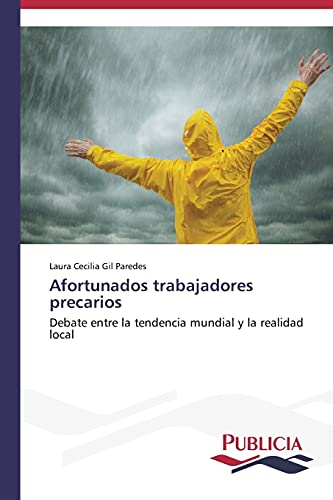 9783639554762: Afortunados trabajadores precarios: Debate entre la tendencia mundial y la realidad local (Spanish Edition)