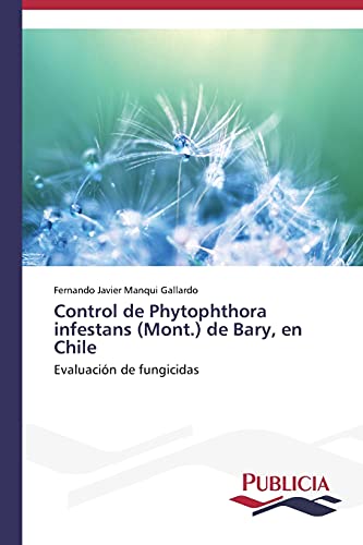 Imagen de archivo de Control de Phytophthora infestans (Mont.) de Bary, en Chile a la venta por Chiron Media