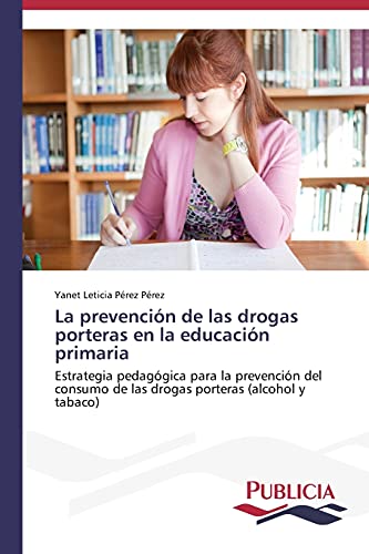 Stock image for La prevencion de las drogas porteras en la educacion primaria for sale by Chiron Media