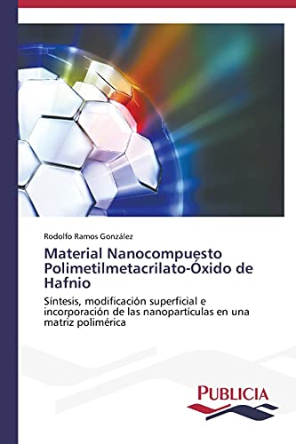 Imagen de archivo de Material Nanocompuesto Polimetilmetacrilato-Oxido de Hafnio a la venta por Chiron Media