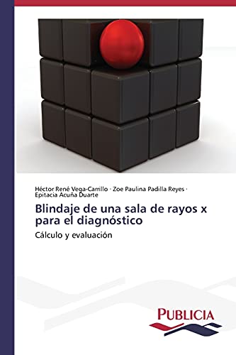 Stock image for Blindaje de una sala de rayos x para el diagnstico: Clculo y evaluacin (Spanish Edition) for sale by Lucky's Textbooks