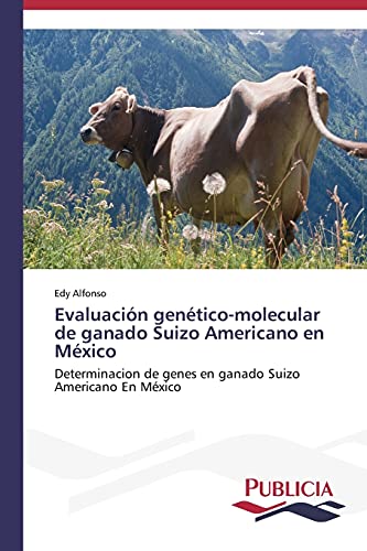 Stock image for Evaluacion genetico-molecular de ganado Suizo Americano en Mexico for sale by Chiron Media