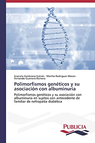 Stock image for Polimorfismos geneticos y su asociacion con albuminuria for sale by Chiron Media