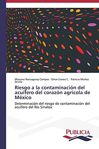 Imagen de archivo de Riesgo a la contaminacion del acuifero del corazon agricola de Mexico a la venta por Chiron Media