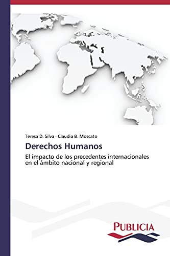 Stock image for Derechos Humanos: El impacto de los precedentes internacionales en el mbito nacional y regional (Spanish Edition) for sale by Lucky's Textbooks