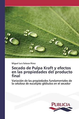 Imagen de archivo de Secado de Pulpa Kraft y efectos en las propiedades del producto final (Spanish Edition) a la venta por Lucky's Textbooks