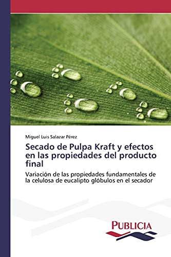 Stock image for Secado de Pulpa Kraft y efectos en las propiedades del producto final (Spanish Edition) for sale by Lucky's Textbooks