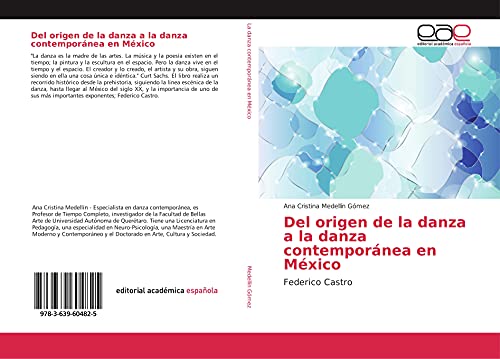 Beispielbild fr Del origen de la danza a la danza contempornea en Mxico: Federico Castro (Spanish Edition) zum Verkauf von Books Unplugged