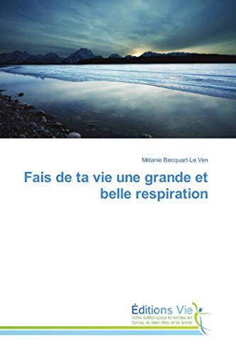 Beispielbild fr Fais de ta vie une grande et belle respiration zum Verkauf von Chiron Media