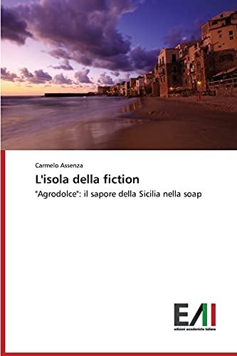 Beispielbild fr L'isola della fiction: "Agrodolce": il sapore della Sicilia nella soap zum Verkauf von medimops