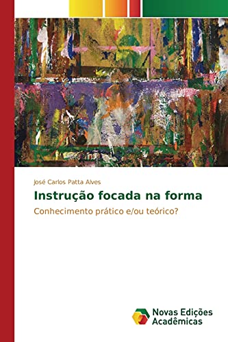 Instrução focada na forma - José Carlos Patta Alves