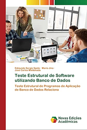 9783639616385: Teste Estrutural de Software utilizando Banco de Dados: Teste Estrutural de Programas de Aplicao de Banco de Dados Relaciona