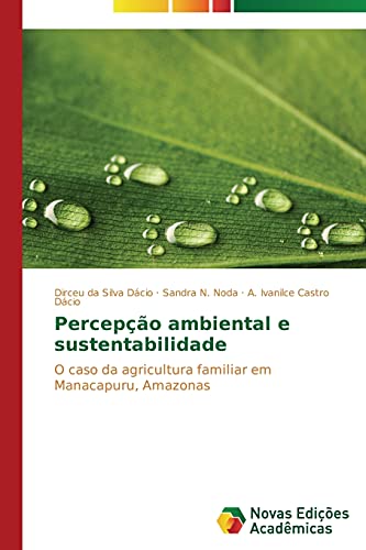 9783639616842: Percepo ambiental e sustentabilidade: O caso da agricultura familiar em Manacapuru, Amazonas (Portuguese Edition)
