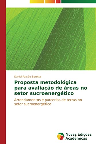Beispielbild fr Proposta metodologica para avaliacao de areas no setor sucroenergetico zum Verkauf von Chiron Media
