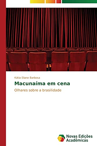 9783639618556: Macunama em cena: Olhares sobre a brasilidade (Portuguese Edition)