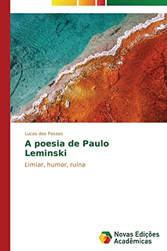 9783639619966: A poesia de Paulo Leminski: Limiar, humor, runa