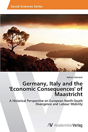Imagen de archivo de Germany, Italy and the 'Economic Consequences' of Maastricht a la venta por Books Puddle