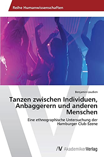 Stock image for Tanzen zwischen Individuen, Anbaggerern und anderen Menschen for sale by Chiron Media