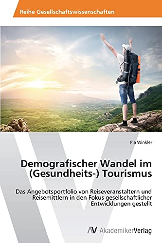 Beispielbild fr Demografischer Wandel im (Gesundheits-) Tourismus (German Edition) zum Verkauf von Lucky's Textbooks