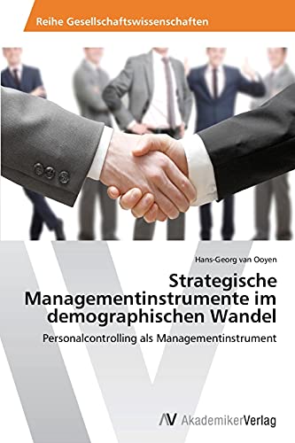 Stock image for Strategische Managementinstrumente im demographischen Wandel: Personalcontrolling als Managementinstrument (German Edition) for sale by Lucky's Textbooks