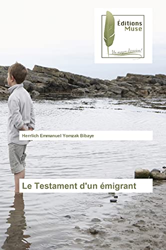 9783639636000: Le Testament d'un migrant