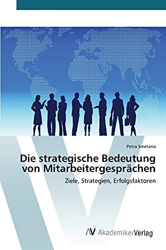 9783639641479: Die strategische Bedeutung von Mitarbeitergesprchen: Ziele, Strategien, Erfolgsfaktoren