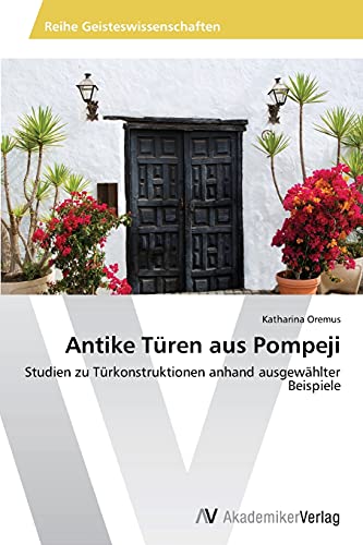 Stock image for Antike Türen aus Pompeji for sale by Ria Christie Collections