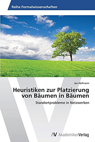 Beispielbild fr Heuristiken zur Platzierung von Bumen in Bumen: Standortprobleme in Netzwerken (German Edition) zum Verkauf von Lucky's Textbooks