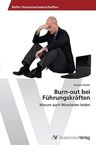 9783639641998: Burn-out bei Fhrungskrften: Warum auch Mitarbeiter leiden