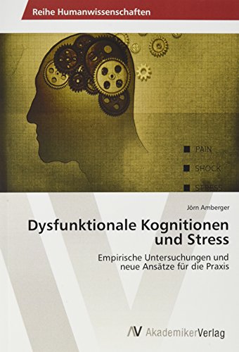 9783639643190: Dysfunktionale Kognitionen und Stress: Empirische Untersuchungen und neue Anstze fr die Praxis