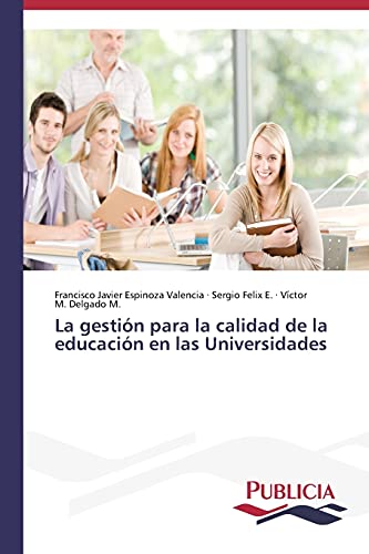 Imagen de archivo de La gestin para la calidad de la educacin en las Universidades (Spanish Edition) a la venta por Lucky's Textbooks