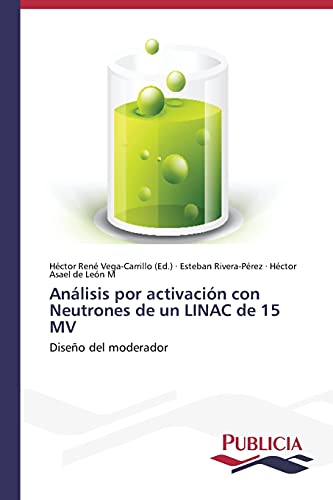Stock image for Anlisis por activacin con Neutrones de un LINAC de 15 MV (Spanish Edition) for sale by Lucky's Textbooks