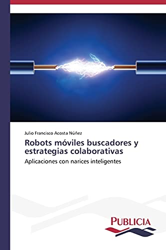 9783639647587: Robots mviles buscadores y estrategias colaborativas