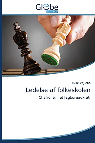 9783639647945: Ledelse af folkeskolen: Chefroller i et fagbureaukrati (Danish Edition)