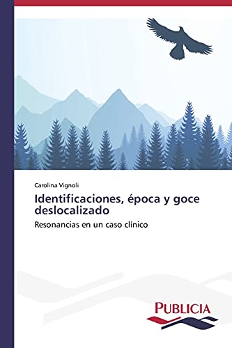 Stock image for Identificaciones, poca y goce deslocalizado (Spanish Edition) for sale by Lucky's Textbooks