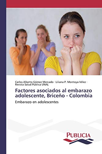 Beispielbild fr Factores asociados al embarazo adolescente, Briceo - Colombia: Embarazo en adolescentes (Spanish Edition) zum Verkauf von Lucky's Textbooks