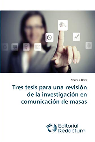Imagen de archivo de Tres tesis para una revisin de la investigacin en comunicacin de masas (Spanish Edition) a la venta por Lucky's Textbooks
