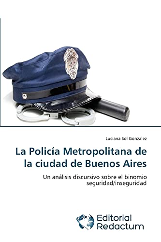 Imagen de archivo de La Polica Metropolitana de la ciudad de Buenos Aires a la venta por Ria Christie Collections