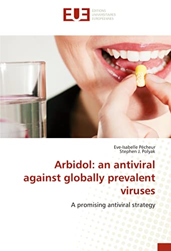 9783639653465: Arbidol: an antiviral against globally prevalent viruses [Libro en ingls]