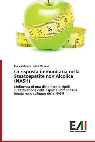 Stock image for La risposta immunitaria nella Steatoepatite non Alcolica (NASH) for sale by Ria Christie Collections