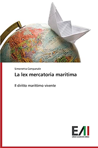 9783639657807: La lex mercatoria maritima: Il diritto marittimo vivente