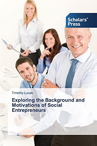 Stock image for Exploring the Background and Motivations of Social Entrepreneurs for sale by Lucky's Textbooks