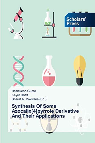 9783639662030: Synthesis Of Some Azocalix[4]pyrrole Derivative And Their Applications
