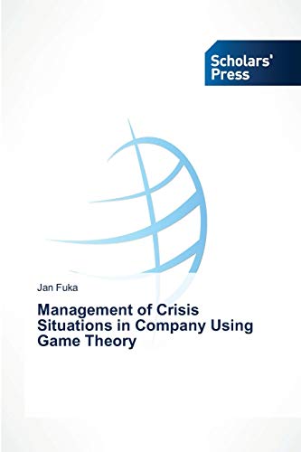 Beispielbild fr Management of Crisis Situations in Company Using Game Theory zum Verkauf von Ria Christie Collections