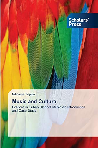 Stock image for Music and Culture: Folklore in Cuban Clarinet Music An Introduction and Case Study for sale by Lucky's Textbooks